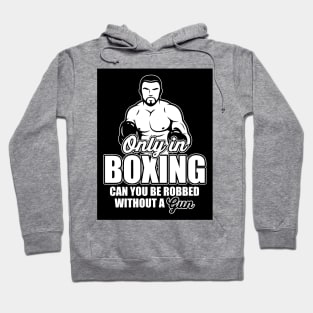 Only in boxing can you be robbed without a gun! Hoodie